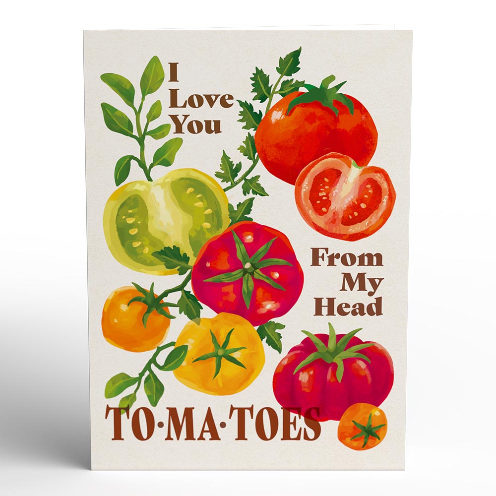I Love You From Head To-ma-toes Pop-Up Card