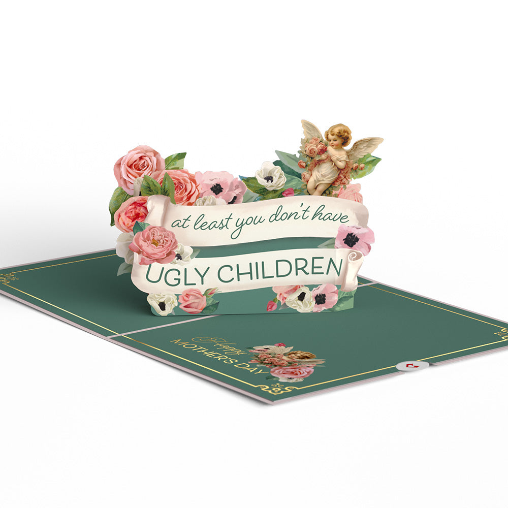 At Least You Don't Have Ugly Children Mother's Day Pop-Up Card