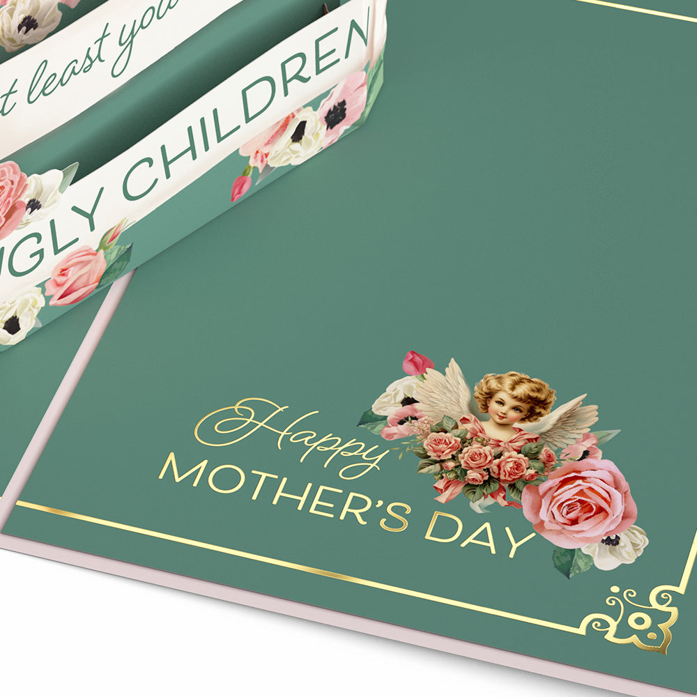 At Least You Don't Have Ugly Children Mother's Day Pop-Up Card
