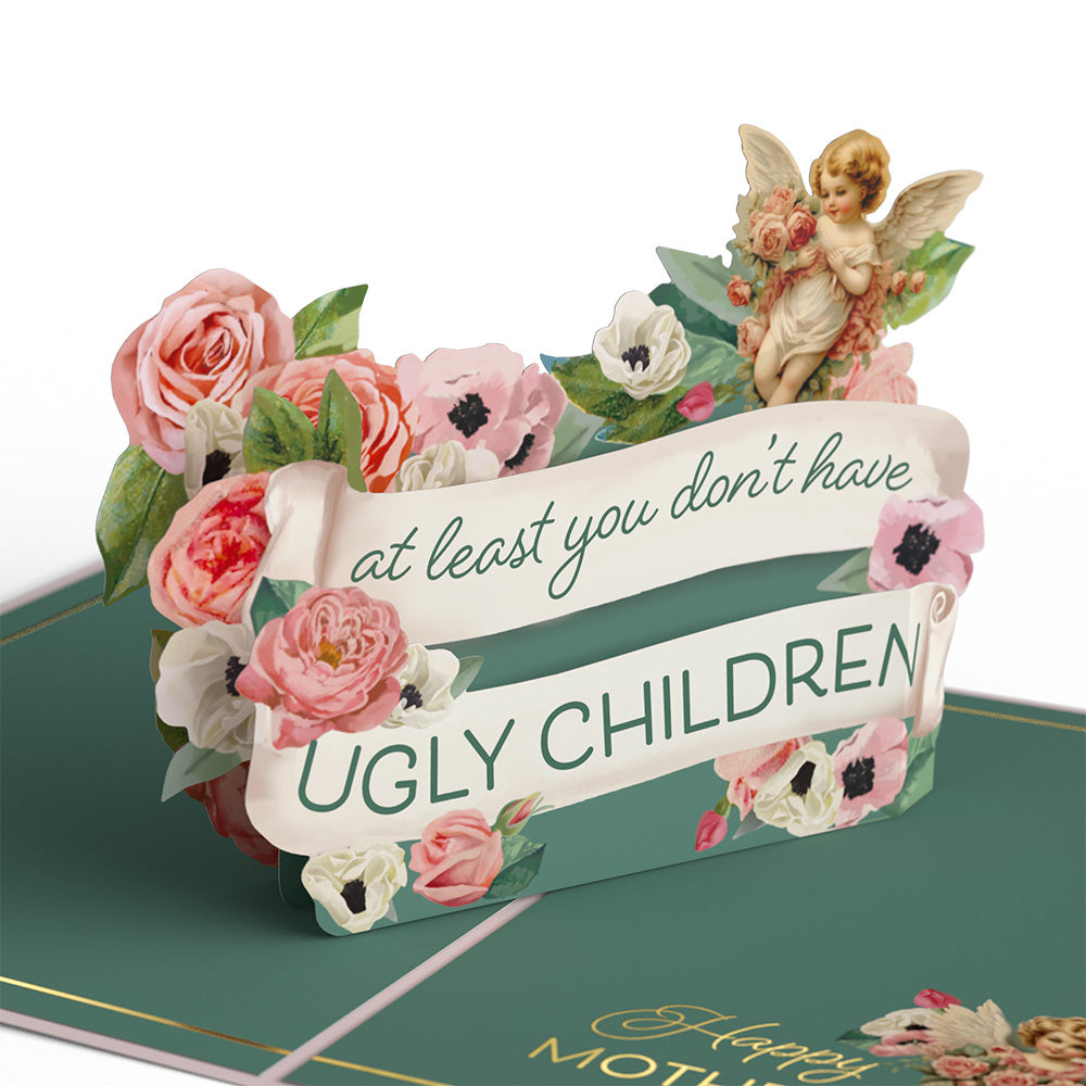 At Least You Don't Have Ugly Children Mother's Day Pop-Up Card & Luxe Bouquet