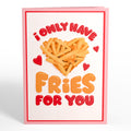 Only Have Fries for You Pop-Up Card