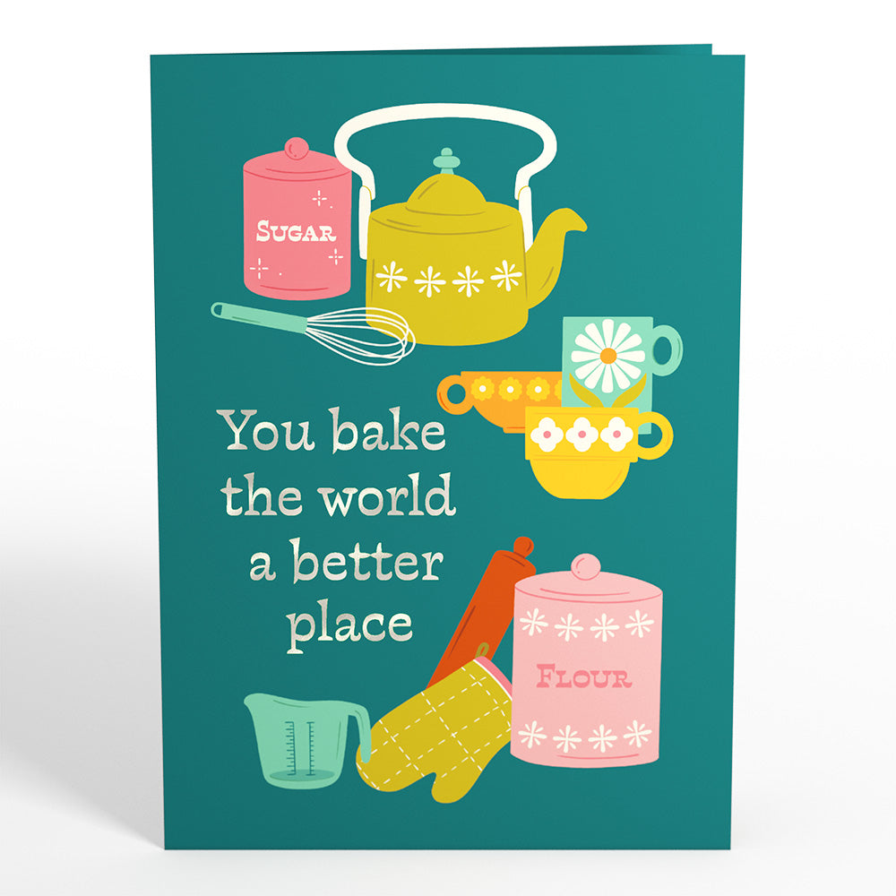 You Bake the World a Better Place Pop-Up Card