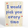 Pick You Every Time Pop-Up Card