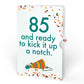 Send Noods Spicy Birthday Pop-Up Card and 85th Kick It Up Sentiment Set