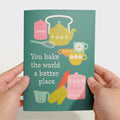 You Bake the World a Better Place Pop-Up Card