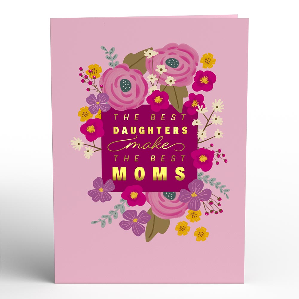 Best Daughters Make the Best Moms Pop-Up Card